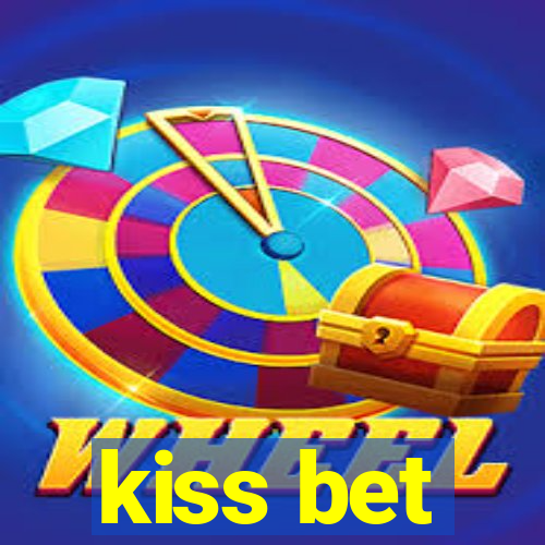 kiss bet